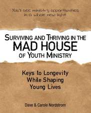 Surviving and Thriving in the Mad House of Youth Ministry