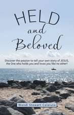 Held and Beloved