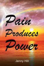 Pain Produces Power