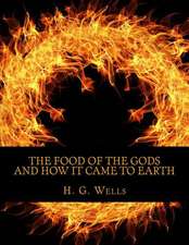 The Food of the Gods and How It Came to Earth