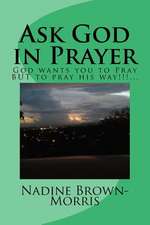 Ask God in Prayer