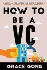 How to Be a VC