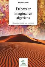 Debats Et Imaginaires Algeriens. Romans