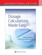 Dosage Calculations Made Easy: Solving Problems Using Dimensional Analysis