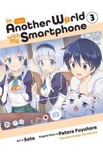 In Another World with My Smartphone, Vol. 3 (Manga)