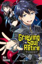 Let This Grieving Soul Retire, Vol. 1 (Manga)