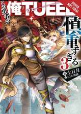 The Hero Is Overpowered but Overly Cautious, Vol. 3 (light novel)