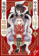 The Second-Chance Noble Daughter Sets Out to Conquer the Dragon Emperor, Vol. 1