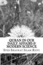 Quran in Our Daily Affairs & Modern Science