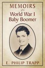 Memoirs of a World War I Baby Boomer