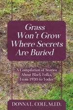 Grass Won't Grow Where Secrets Are Buried