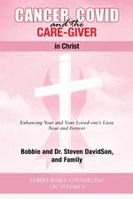 Cancer, Covid and the Care-Giver in Christ