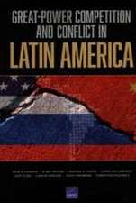 Great-Power Competition and Conflict in Latin America