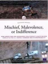 Mischief, Malevolence, or Indifference?