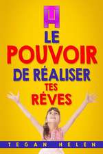 Le Pouvoir de Realiser Tes Reves