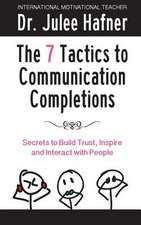 The 7 Tactics to Communication Completions