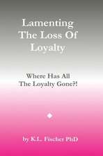 Lamenting the Loss of Loyalty