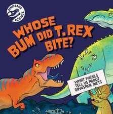 Whose Bum Did T. Rex Bite?