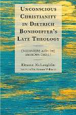 Unconscious Christianity in Dietrich Bonhoeffer's Late Theology