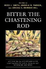 Bitter the Chastening Rod