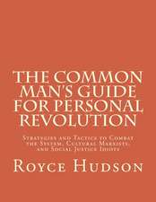 The Common Man's Guide for Personal Revolution