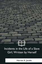 Incidents in the Life of a Slave Girl, Written by Herself