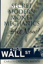 Secret Modern Money Mechanics... ACT Now!