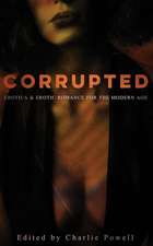 Corrupted: Erotica & Erotic Romance for the Modern Age