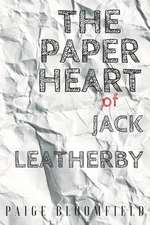 The Paper Heart of Jack Leatherby