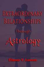 Extraordinary Relationships Through Astrology