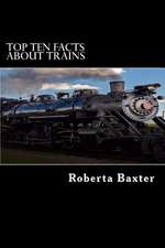 Top Ten Facts about Trains