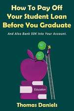 How to Pay Off Your Student Loan Before You Graduate