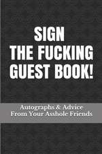 Sign the Fucking Guest Book!