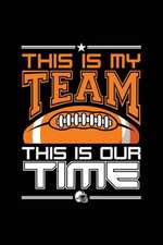 This Is My Team This Is Our Time