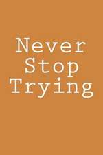 Never Stop Trying