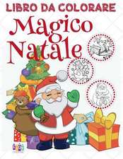 ✌ Magico Natale Libro Da Colorare ✌ Disegni Da Colorare ✌ (Libro Da Colorare Bambini 3 Anni)