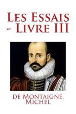 Les Essais - Livre III