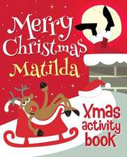 Merry Christmas Matilda - Xmas Activity Book