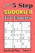 5 Step Sudoku II for Experts Vol 3