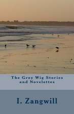 The Grey Wig Stories and Novelettes