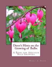 Dreer's Hints on the Growing of Bulbs