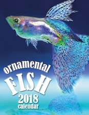 Ornamental Fish 2018 Calendar