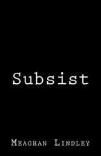 Subsist