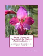 Botany, History and Evolution of the Gladiolus