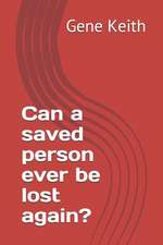 Can a Saved Person Ever Be Lost Again?