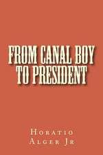 From Canal Boy to President