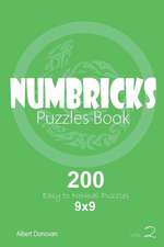 Numbricks - 200 Easy to Normal Puzzles 9x9 (Volume 2)