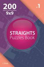 Straights - 200 Easy to Normal Puzzles 9x9 (Volume 1)