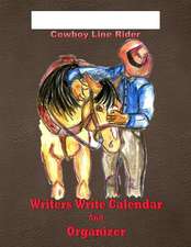 Cowboy Line Rider Writer's Write Calendar and Organizer