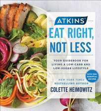 Atkins: Eat Right, Not Less